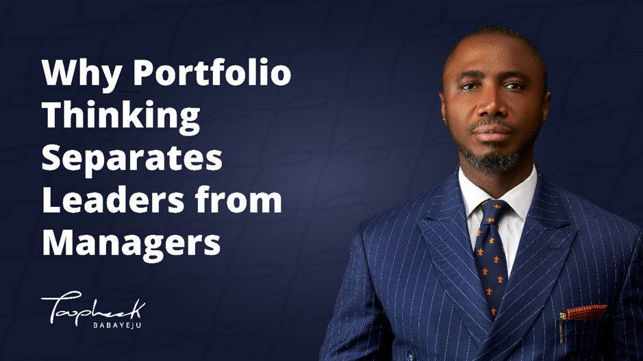 Why Portfolio Thinking Separates Leaders from Managers