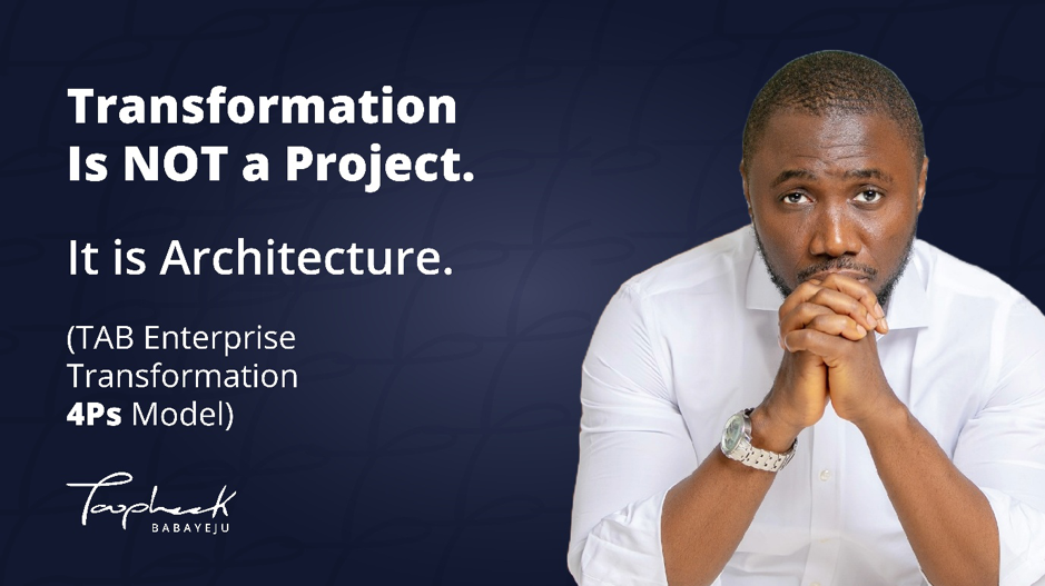 Enterprise Transformation Is Not a Project — It’s Architecture